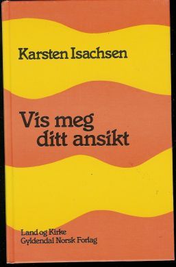 Karsten Isaksen, Vis meg ditt ansikt